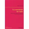 Image de Les marchands de l'aube : ethnographie et théorie du commerce aux Puces de Saint-Ouen en occasion ou reconditionné
