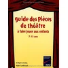 Image de Guide des pièces de théâtre à faire jouer aux enfants : 7-13 ans en occasion ou reconditionné