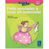 Image de Petits spectacles à jouer en maternelle en occasion ou reconditionné