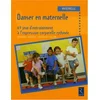 Image de Danser en maternelle : 69 jeux d'entraînement à l'expression corporelle rythmée en occasion ou reconditionné