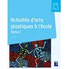 Image de Activités d'arts plastiques à l'école : cycles 2 et 3. Vol. 1 en occasion ou reconditionné