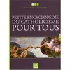 Image de Petite encyclopédie du catholicisme pour tous en occasion ou reconditionné