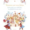Image de Tourne-toi vers Jésus : petit guide pour défendre la citadelle de son cooeur