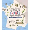 Image de Le Tour de France des découvertes : 12 histoires au fil du temps, des Gaulois au cinéma
