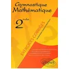 Image de Gymnastique mathématique, seconde, exercices corrigés : pour une maîtrise des outils du calcul numérique, algébrique et vectoriel de la classe de seconde en occasion ou reconditionné