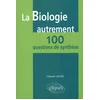 Image de La biologie autrement : 100 questions de synthèse en occasion ou reconditionné