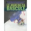 Image de Le Jour où ça bascule