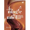 Image de La magie du miel : 60 recettes aux subtiles saveurs en occasion ou reconditionné