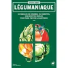 Image de Légumaniaque : 33 familles de légumes, 203 variétés, 230 recettes faciles pour faire twister le quotidien en occasion ou reconditionné