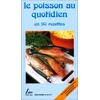Image de Le Poisson au quotidien en occasion ou reconditionné
