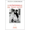 Image de La Vie émotionnelle du tout-petit Alicia Lieberman (Auteur)