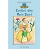 Image de L'enfant reine - Marie Stuart