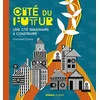 Image de Cité du futur : une cité imaginaire à construire en occasion ou reconditionné