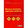 Image de Menace terroriste : approche médicale Thierry De Revel (Auteur), Patrick Gourmelon (Auteur), Dominique Vidal (Auteur), Claude Renaudeau (Auteur)
