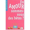 Image de En amour, sommes-nous des bêtes ? en occasion ou reconditionné
