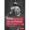 Image de Atlas historique du vin en France : de l'Antiquité à nos jours en occasion ou reconditionné