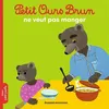 Image de Petit Ours Brun ne veut pas manger - Dès 2 ans Danièle Bour (Illustration), Marie Aubinais (Auteur)