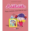 Image de Adélidélo. Vol. 3. Papa, maman, mon frère et moi ! en occasion ou reconditionné