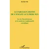 Image de Le fabuleux destin de l'enfant aux pieds nus : la vie d'un précurseur de la médecine traditionnelle scientifique en occasion ou reconditionné