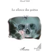Image de Le silence des poètes Ahmed Taleb (Auteur)