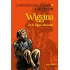 Image de Wiggins et la ligne chocolat Béatrice Nicodème (Auteur), Jacques Ferrandez (Illustration)