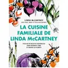 Image de La Cuisine familiale de Linda McCartney Linda McCartney (Auteur), Paul McCartney (Auteur), Mary McCartney (Auteur), Stella McCartney (Auteur), Marion Richaud (Traduction)