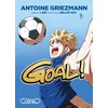 Image de Goal ! - Nouvelle édition - Tome 1 Antoine Griezmann (Auteur), Hellef Bay (Scénario), Law (Dessinateur), Olivia de Dieuleveult (D'après)