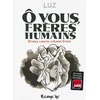 Image de Ô vous, frères humains Albert Cohen (Auteur), Luz (Auteur)