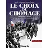 Image de Le choix du chômage : de Pompidou à Macron, enquête sur les racines de la violence économique en occasion ou reconditionné
