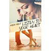Image de Listen to your heart Kasie West (Auteur)