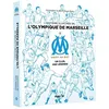 Image de L'histoire illustrée de l'Olympique de Marseille - Un club, une légende Jean-François Pérès (Auteur), Christopher (Auteur)