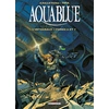 Image de Aquablue - intégrale - tome 6 et tome 7