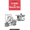 Image de Le Guide du mauvais père T01 Guy Delisle (Auteur)