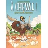 Image de A cheval !. Vol. 2. Qui s'y frotte, s'hippique ! en occasion ou reconditionné