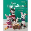 Image de Mes lapinous au crochet : 18 personnages & leurs accessoires en occasion ou reconditionné