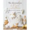 Image de Ma décoration de Noël en feutrine Léa Louvet (Auteur)