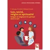 Image de Soin, laïcité, religion et spiritualité Daniel Maroudy (Auteur), Marc Grassin (Auteur), Pascale Wanquet Thibault (Auteur)