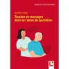Image de Toucher et massages dans les soins du quotidien Aurélien Guion (Auteur)