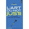 Image de L'art du mot juste : 275 propositions pour enrichir son vocabulaire en occasion ou reconditionné
