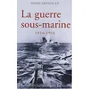 Image de La guerre sous-marine : 1914-1918 en occasion ou reconditionné