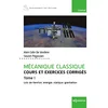 Image de Mécanique classique : cours et exercices corrigés. Vol. 1. Lois de Newton, énergie, statique, gravitation en occasion ou reconditionné