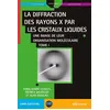 Image de La diffraction des rayons X par les cristaux liquides - Tome 1 Alan Braslau (Auteur), Patrick Davidson (Auteur), Anne-Marie Levelut (Auteur)
