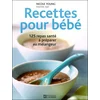 Image de Recettes pour bébé Nicole Young (Auteur), Nadine Day (Auteur), Monique Richard (Traduction)
