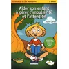 Image de AIDER SON ENFANT A GERER L'IMPULSIVITE ET L'ATTENTION: Attentix à la maison en occasion ou reconditionné
