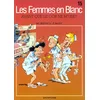 Image de Les femmes en blanc. Vol. 15. Avant que le cor ne m'use ! en occasion ou reconditionné