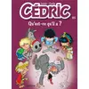 Image de Cédric tome 25 - qu'est-ce qu'il a ?