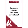 Image de Comment rédiger une fiche de lecture ? : (Bac de français) : Méthodologie lycée - Réussir le bac de français en occasion ou reconditionné