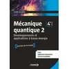 Image de Mécanique quantique. Vol. 2. Développements et applications à basse énergie : cours et exercices en occasion ou reconditionné