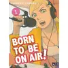 Image de Born to be on air ! tome 1