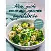 Image de Mon guide pour une journée équilibrée : conseils et recettes pour une journée équilibrée du petit-dej au dîner en passant par le goûter en occasion ou reconditionné